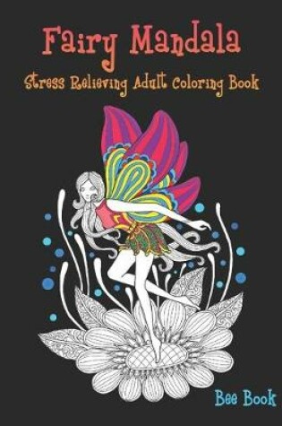Cover of Fairy Mandala Stress Relieving Adult Coloring Book