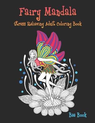 Book cover for Fairy Mandala Stress Relieving Adult Coloring Book