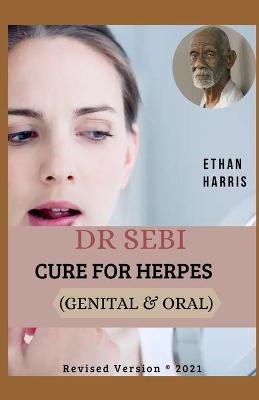 Cover of Dr Sebi Cure for Herpes (Genital & Oral)