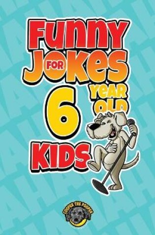 Cover of Funny Jokes for 6 Year Old Kids