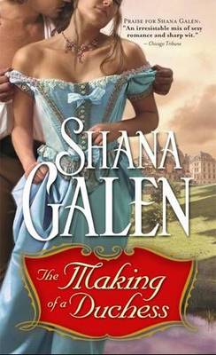 Making of a Duchess by Shana Galen