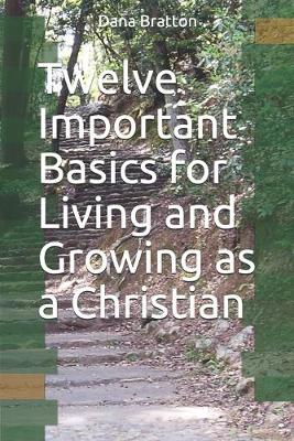Book cover for Twelve Important Basics for Living and Growing as a Christian