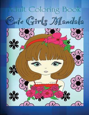 Book cover for Adult Coloring Book: Cute Girls Mandala