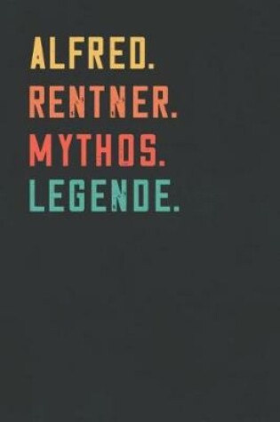 Cover of Alfred. Rentner. Mythos. Legende.