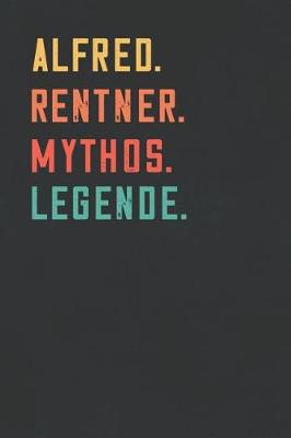 Book cover for Alfred. Rentner. Mythos. Legende.