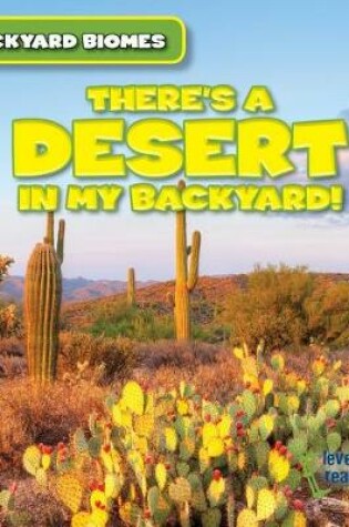 Cover of There's a Desert in My Backyard!