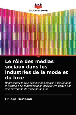 Book cover for Le rôle des médias sociaux dans les industries de la mode et du luxe