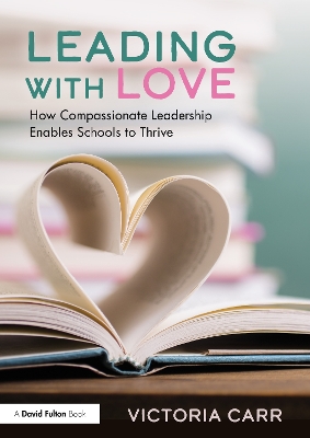 Book cover for Leading with Love: How Compassionate Leadership Enables Schools to Thrive