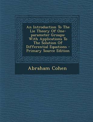 Book cover for An Introduction to the Lie Theory of One-Parameter Groups