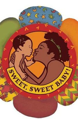 Cover of Sweet, Sweet Baby!