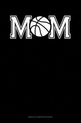 Cover of Mom (With Basketball Graphics)