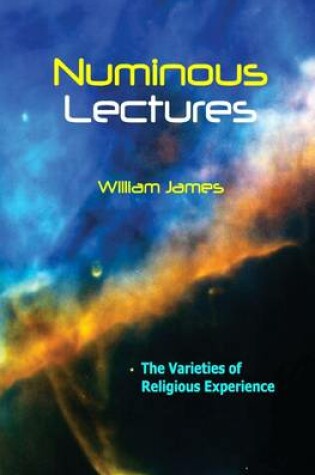 Cover of Numinous Lectures: The Varieties of Religious Experience