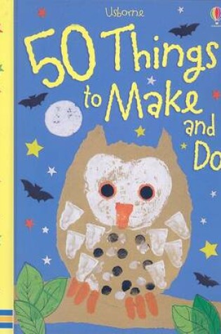 Cover of 50 Things to Make and Do