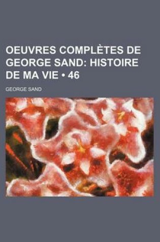 Cover of Oeuvres Completes de George Sand; Histoire de Ma Vie (46)