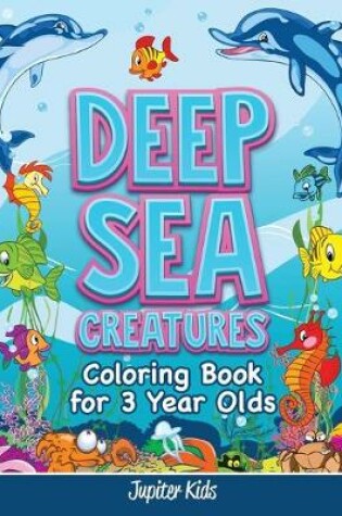 Cover of Deep Sea Creatures