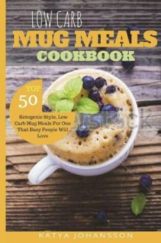 Cover of Low Carb Mug Meals Cookbook