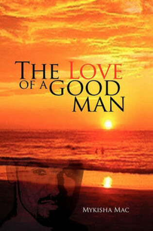 Cover of The Love of a Good Man