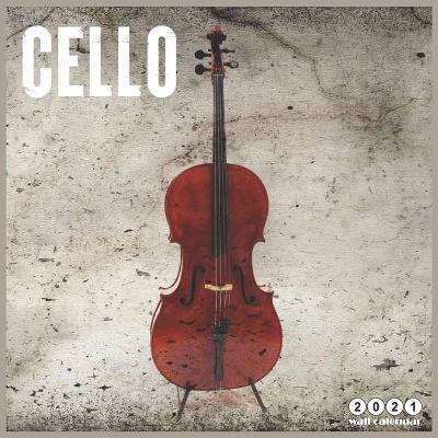 Book cover for Cello 2021 Wall Calendar