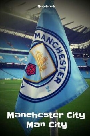 Cover of Manchester City Man City Notebook