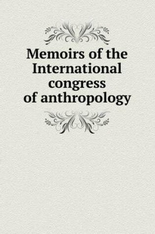 Cover of Memoirs of the International congress of anthropology