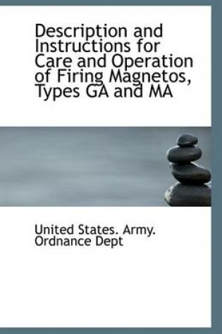 Cover of Description and Instructions for Care and Operation of Firing Magnetos, Types Ga and Ma