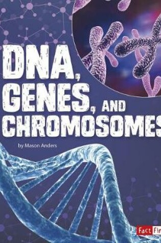 Cover of DNA, Genes, and Chromosomes (Genetics)