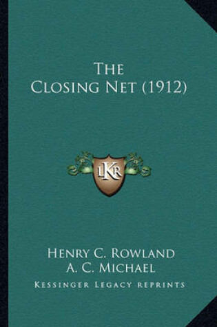 Cover of The Closing Net (1912) the Closing Net (1912)