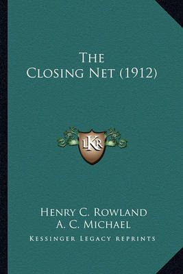 Book cover for The Closing Net (1912) the Closing Net (1912)