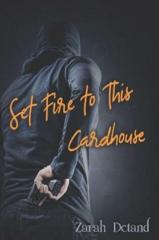 Cover of Set Fire to This Cardhouse