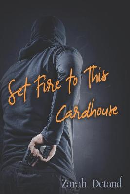 Book cover for Set Fire to This Cardhouse