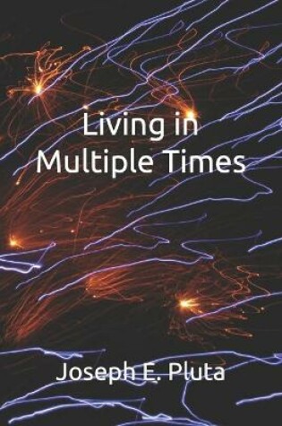 Cover of Living in Multiple Times