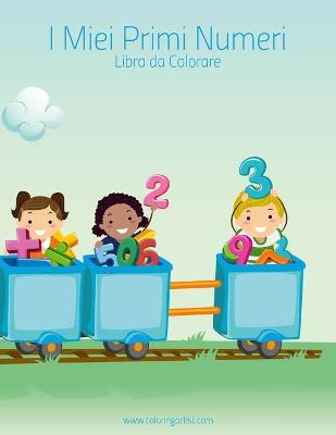 Book cover for I Miei Primi Numeri Libro da Colorare 1