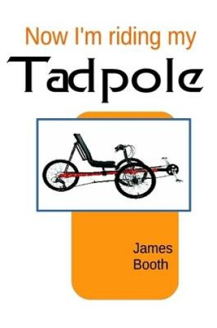 Cover of Now I'm Riding My Tadpole