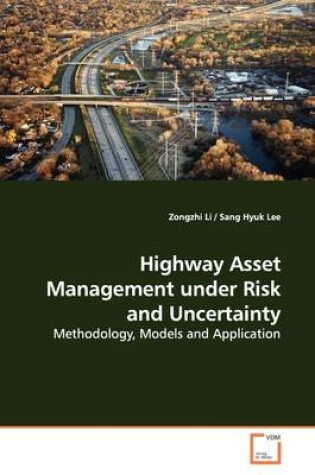 Cover of Highway Asset Management under Risk and Uncertainty