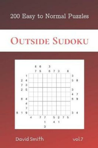 Cover of Outside Sudoku - 200 Easy to Normal Puzzles vol.7