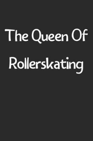 Cover of The Queen Of Rollerskating