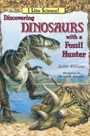 Cover of Discovering Dinosaurs with a Fossil Hunter