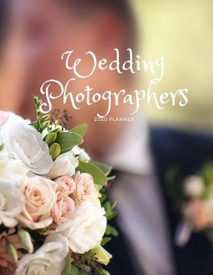 Book cover for Wedding Photographers 2020 Planner