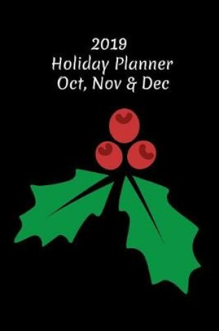 Cover of 2019 Holiday Planner Oct, Nov & Dec