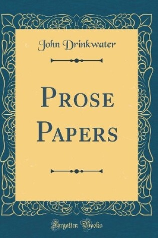 Cover of Prose Papers (Classic Reprint)