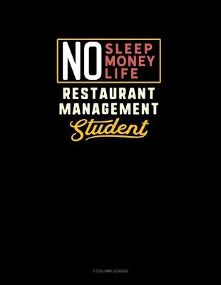 Book cover for No Sleep. No Money. No Life. Restaurant Management Student