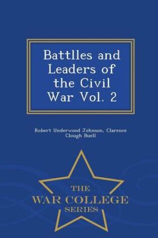 Cover of Battlles and Leaders of the Civil War Vol. 2 - War College Series