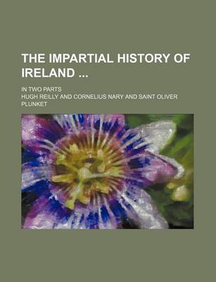 Book cover for The Impartial History of Ireland; In Two Parts