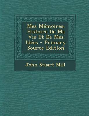 Book cover for Mes Memoires; Histoire de Ma Vie Et de Mes Idees