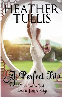 Cover of A Perfect Fit (Dicarlo Brides Book 1)