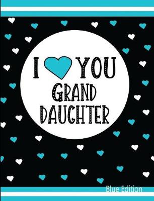 Book cover for I Love You Granddaughter Blue Edition