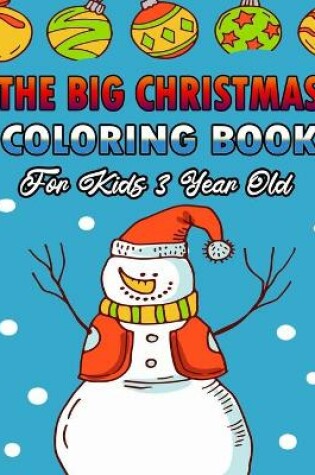 Cover of The Big Christmas Coloring Book For Kids 3 Year Old