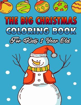 Book cover for The Big Christmas Coloring Book For Kids 3 Year Old