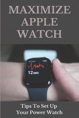 Cover of Maximize Apple Watch