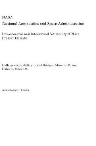 Cover of Intraseasonal and Interannual Variability of Mars Present Climate